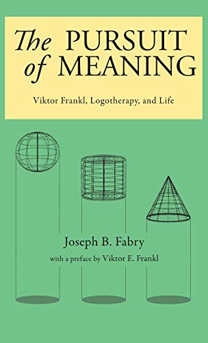 Stock image for The Pursuit of Meaning: Viktor Frankl, Logotherapy, and Life for sale by ThriftBooks-Atlanta