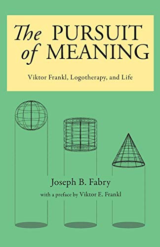 Beispielbild fr The Pursuit of Meaning: Viktor Frankl, Logotherapy, and Life zum Verkauf von Textbooks_Source