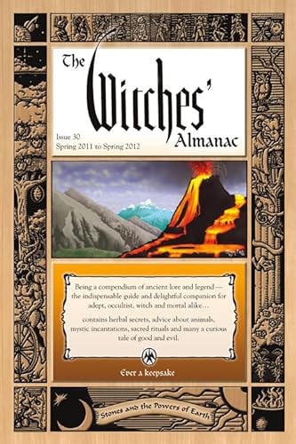 Stock image for The Witches' Almanac: Issue 30, Spring 2011 to Spring 2012 : Stones and the Powers of Earth for sale by Better World Books