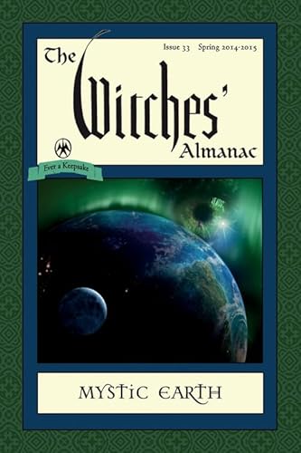 Beispielbild fr Witches' Almanac 2014: Issue 33: Spring 2014 - Spring 2015: Mystic Earth zum Verkauf von WorldofBooks