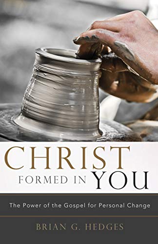 Stock image for Christ Formed in You: The Power of the Gospel for Personal Change for sale by 4 THE WORLD RESOURCE DISTRIBUTORS