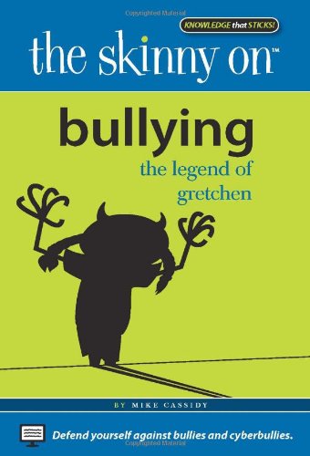 Stock image for The Skinny on Bullying : Legend of Gretchen for sale by Better World Books: West