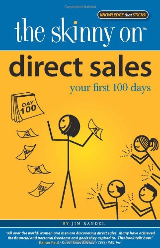 Stock image for The Skinny on Direct Sales : Your First 100 Days for sale by Better World Books