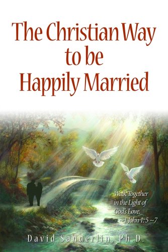 9780982439630: The Christian Way to Be Happily Married