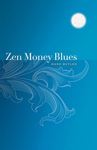 Zen Money Blues (9780982442500) by Butler LL., Mark