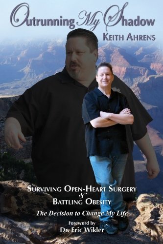 9780982449905: Outrunning My Shadow: Surviving Open-Heart Surgery and Battling Obesity The Decision to Change My Life