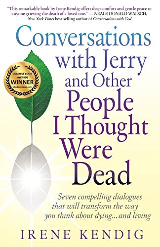 Beispielbild fr Conversations with Jerry and Other People I Thought Were Dead : Seven compelling dialogues that will transform the way you think about dying . and Living zum Verkauf von Better World Books