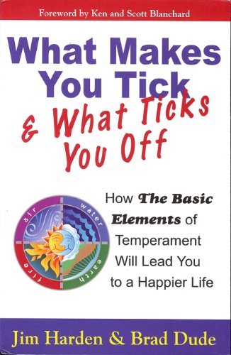Stock image for What Makes You Tick & What Ticks You Off: How The Basic Elements of Temperament Will Lead You to a Happier Life for sale by BooksRun