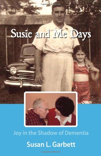Stock image for Susie and Me Days: Joy in the Shadow of Dementia for sale by Wonder Book