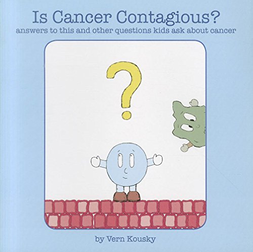 Beispielbild fr Is Cancer Contagious?: Answers to This and Other Questions Kids Ask about Cancer zum Verkauf von ThriftBooks-Dallas