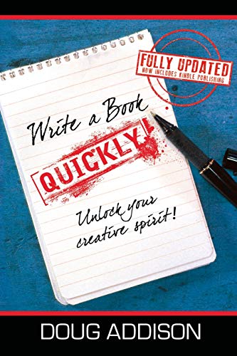 Write a Book Quickly: Unlock Your Creative Spirit (9780982461839) by Addison, Doug