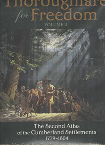 9780982462744: Thoroughfare for Freedom, Volume 2, the Second Atlas of the Cumberland Settlements 1779-1804 (Volume 2)