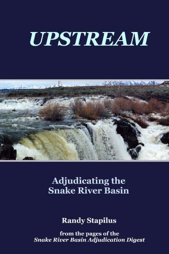 9780982466810: Upstream: Adjudicating the Snake River Basin