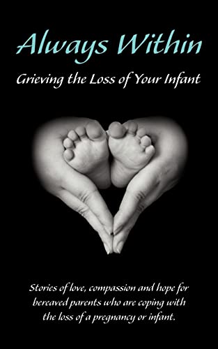 Stock image for Always Within; Grieving the Loss of Your Infant for sale by Decluttr