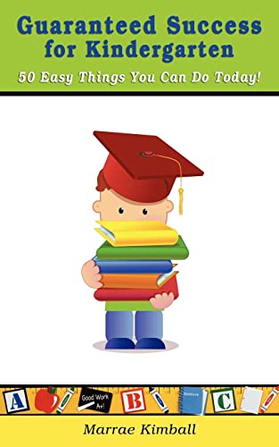 9780982469255: Guaranteed Success for Kindergarten 50 Easy Things You Can Do Today!