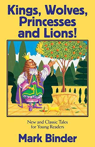 9780982470787: Kings, Wolves, Princesses and Lions