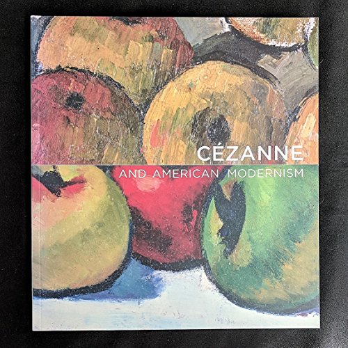 Imagen de archivo de Cezanne and American Modernism a la venta por The Maryland Book Bank