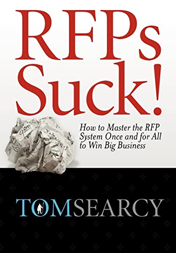 Stock image for RFPs Suck! How to Master the RFP System Once and for All to Win B for sale by Hawking Books