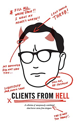 Stock image for Clients From Hell: A collection of anonymously-contributed client horror stories from designers for sale by Goodwill