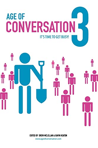 Beispielbild fr Age of Conversation 3 : It's Time to Get Busy! zum Verkauf von Better World Books