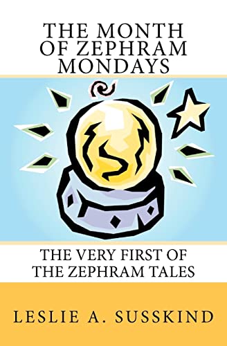 Imagen de archivo de The Month of Zephram Mondays : The very first of the Zephram Tales a la venta por Better World Books