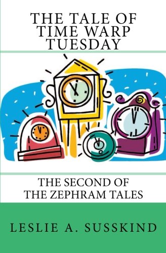 Beispielbild fr The Tale of Time Warp Tuesday: The second of The Zephram Tales zum Verkauf von Cathy's Half Price Books