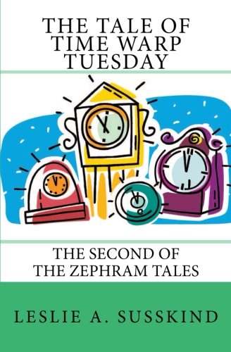 9780982474488: The Tale of Time Warp Tuesday: The second of The Zephram Tales