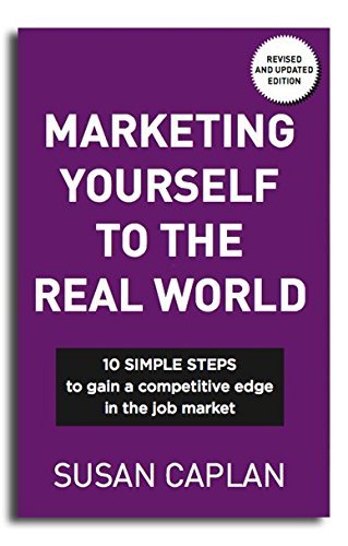 Beispielbild fr Marketing Yourself To The Real World: 10 SIMPLE STEPS to gain a competitive edge in the job market zum Verkauf von SecondSale