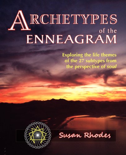 Archetypes of the Enneagram: Exploring the Life Themes of the 27 Subtypes from the Perspective of...