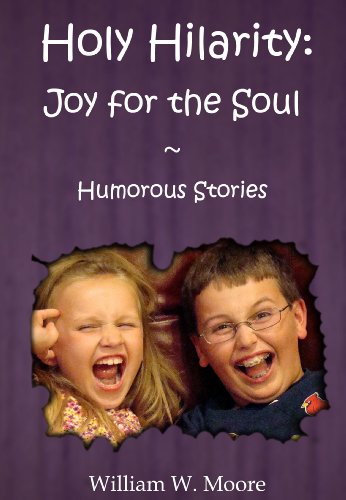 Holy Hilarity, Joy for the Soul (9780982480151) by Moore; William W.