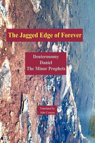 Imagen de archivo de The Jagged Edge of Forever: Deuteronomy, Daniel, The Minor Prophets a la venta por HPB-Emerald