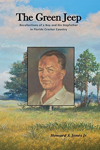 9780982483008: The Green Jeep: Recollections of a Boy and His Stepfather in Florida Cracker Country