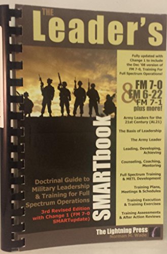 Beispielbild fr The Leader's Smartbook: Doctrinal Guide to Military Leadership Training for Full Spectrum Operations, 3rd Revised Edition zum Verkauf von Books of the Smoky Mountains