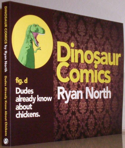 Stock image for Dinosaur Comics: Dudes Already Know About Chickens for sale by Valley Books