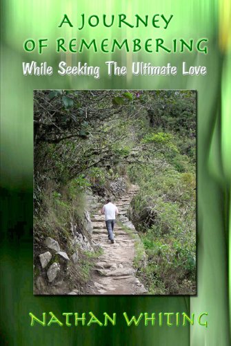 JOURNEY OF REMEMBERING: While Seeking The Ultimate Love