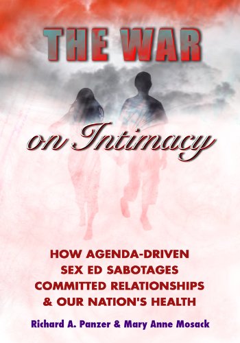 Stock image for The War on Intimacy: How Agenda-Driven Sex Ed Sabotages Committed Relationships & Our Nation's Health for sale by ThriftBooks-Atlanta
