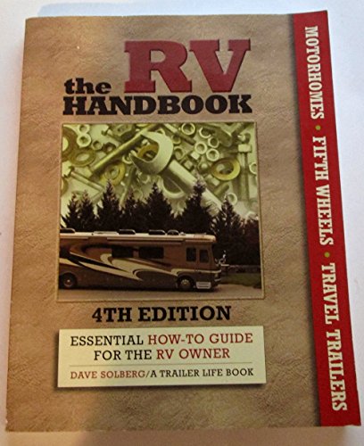 Imagen de archivo de The RV Handbook: Essential How-To Guide for the RV Owner (Trailer Life) a la venta por Goodwill Books