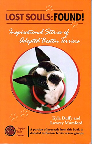 Beispielbild fr Lost Souls: FOUND! Inspiring Stories of Adopted Boston Terriers zum Verkauf von SecondSale