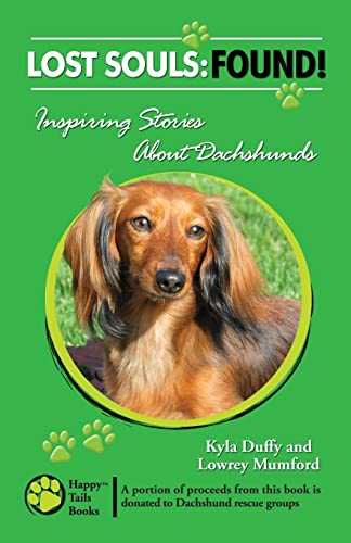 Stock image for Lost Souls: FOUND! Inspiring Stories About Dachshunds for sale by Half Price Books Inc.