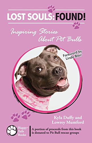 Beispielbild fr Lost Souls: FOUND! Inspiring Stories About Pit Bulls zum Verkauf von Gulf Coast Books