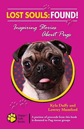Stock image for Lost Souls : Inspiring Stories about Pugs: Found! for sale by Better World Books: West