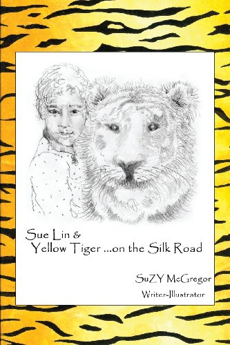 Imagen de archivo de Sue Lin & Yellow Tiger .On The Silk Road a la venta por Revaluation Books