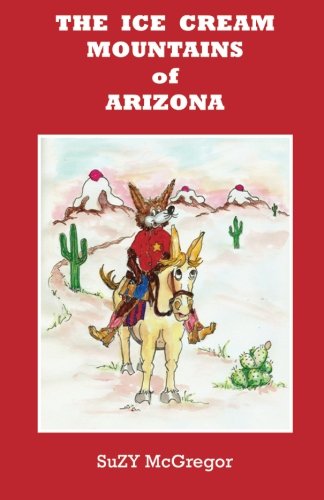 Imagen de archivo de The Ice Cream Mountains of Arizona a la venta por Books From California