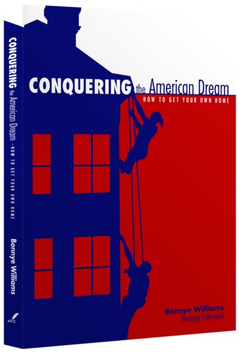Stock image for Conquering the American Dream, How to Get Your Own Home for sale by Anderson Book