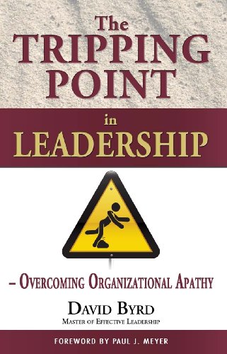 Beispielbild fr The Tripping Point in Leadership: Overcoming Organizational Apathy zum Verkauf von SecondSale