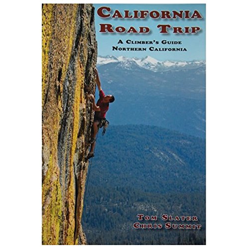 Stock image for California Road Trip: A Climber's Guide Northern California for sale by GF Books, Inc.