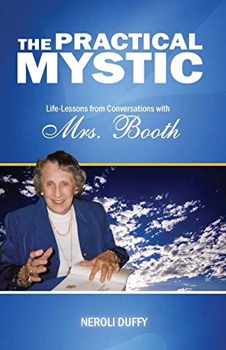 Imagen de archivo de The Practical Mystic: Life-Lessons from Conversations with Mrs. Booth a la venta por Wonder Book