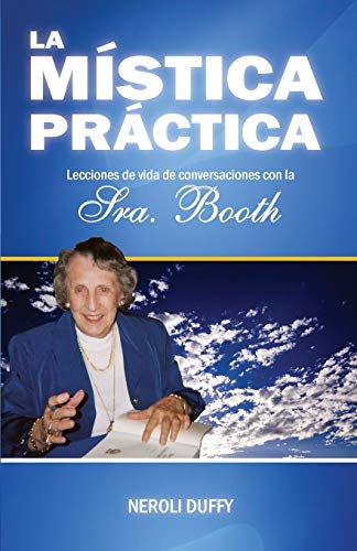 Imagen de archivo de La mistica practica: lecciones de vida de conversaciones con la Sra. Booth a la venta por Lucky's Textbooks