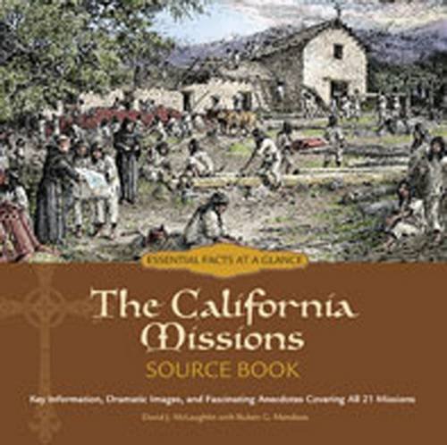 Imagen de archivo de THE CALIFORNIA MISSIONS: SOURCE BOOK a la venta por Terra Firma Books