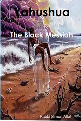 Imagen de archivo de Yahushua - The Black Messiah a la venta por GreatBookPrices
